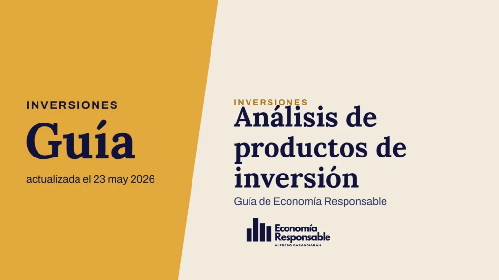 Análisis de productos de inversión · Inversiones Guía actualizada el 23 may 2026 · Guía de Economía Responsable