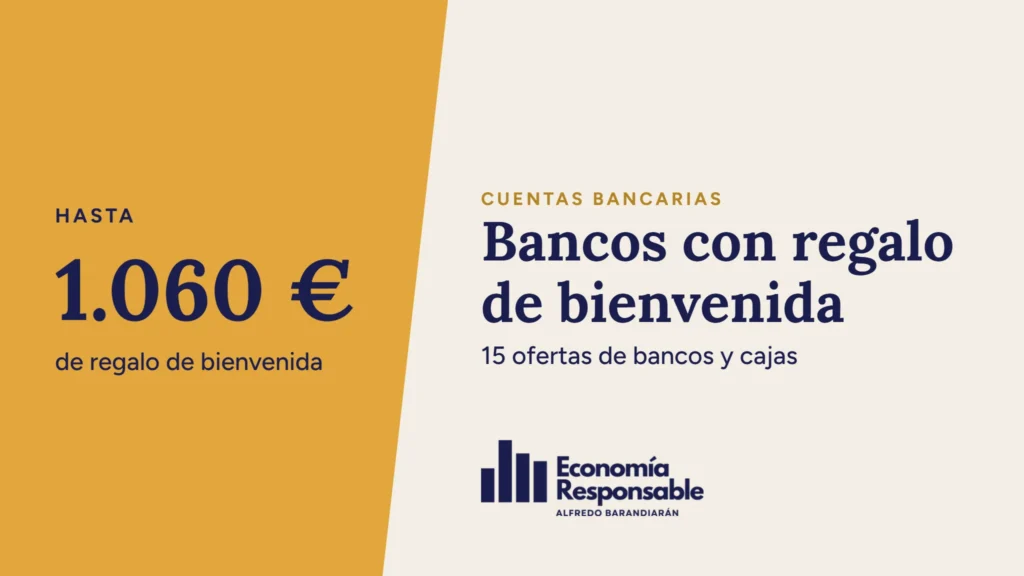Bancos con regalo de bienvenida: hasta 1.060€. 15 ofertas de bancos y cajas