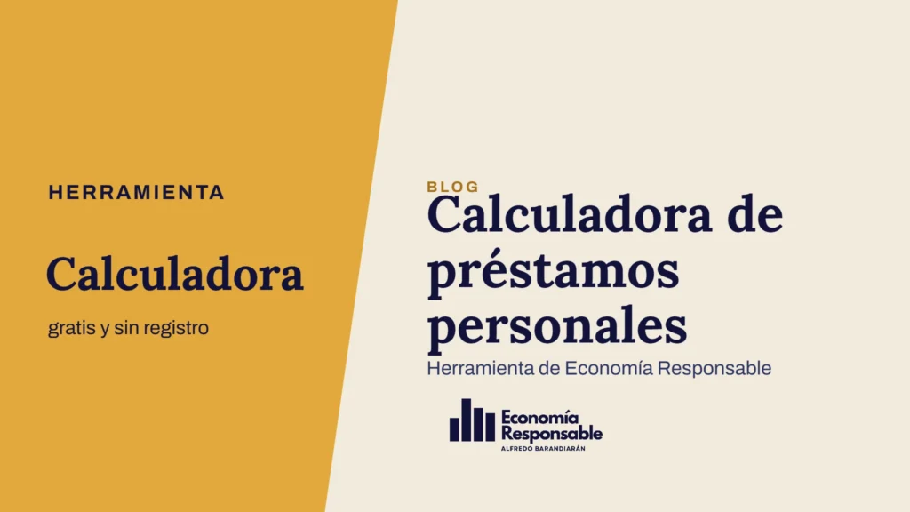 Calculadora de préstamos personales · Herramienta Calculadora gratis y sin registro · Herramienta de Economía Responsable