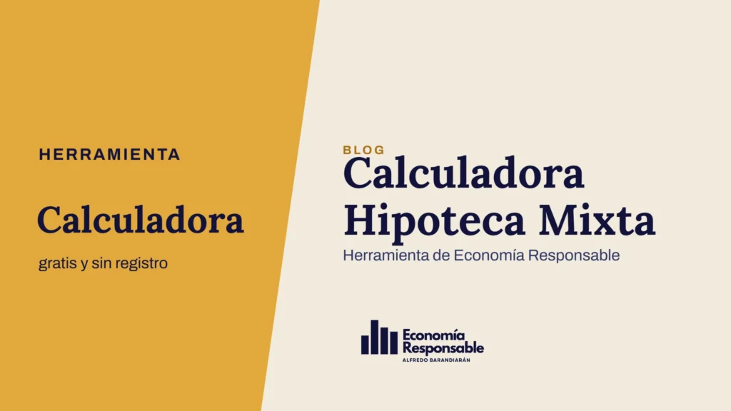Calculadora Hipoteca Mixta · Herramienta Calculadora gratis y sin registro · Herramienta de Economía Responsable