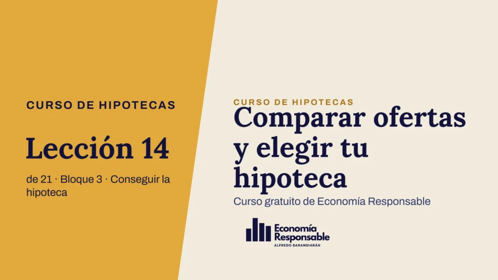 Comparar ofertas y elegir tu hipoteca · Curso de hipotecas Lección 14 de 21 · Bloque 3 · Conseguir la hipoteca · Curso gratuito de Economía Responsable