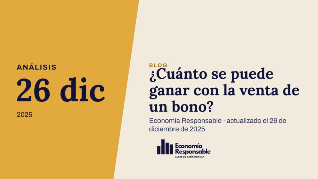 ¿Cuánto se puede ganar con la venta de un bono? · Análisis 26 dic 2025 · Economía Responsable · actualizado el 26 de diciembre de 2025