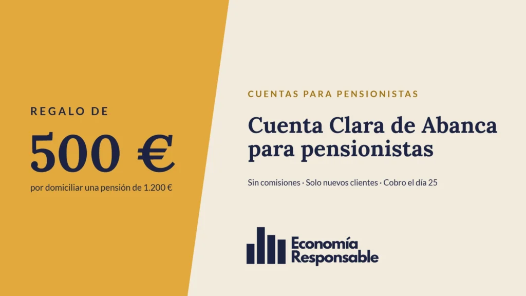 Cuenta Clara de Abanca para pensionistas: regalo de 500 € por domiciliar una pensión de 1.200 €. Sin comisiones · Solo nuevos clientes · Cobro el día 25