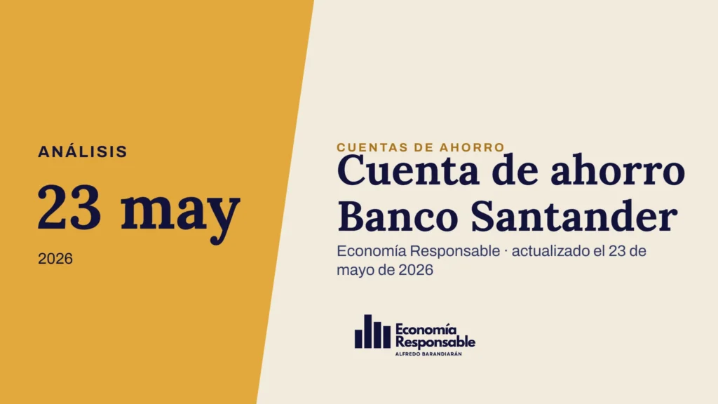Cuenta de ahorro Banco Santander · Análisis 23 may 2026 · Economía Responsable · actualizado el 23 de mayo de 2026
