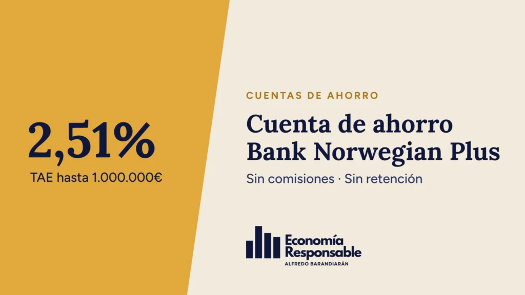 Cuenta de ahorro Bank Norwegian Plus: 2,51% TAE hasta 1.000.000€. Sin comisiones · Sin retención