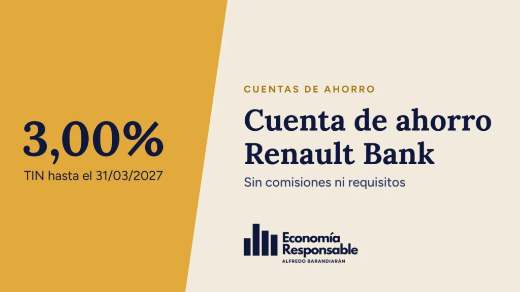 Cuenta de ahorro Renault Bank: 3,00% TIN hasta el 31/03/2027 para nuevos clientes, sin límite de saldo. Sin comisiones ni requisitos