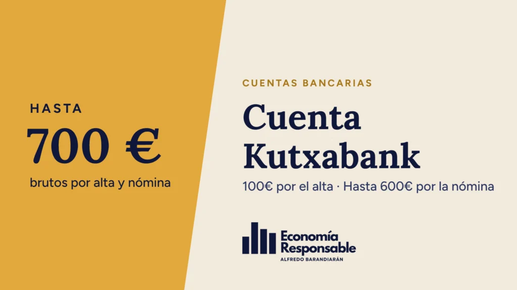 Cuenta Kutxabank: hasta 700 € brutos por alta y nómina. 100€ por el alta · Hasta 600€ por la nómina