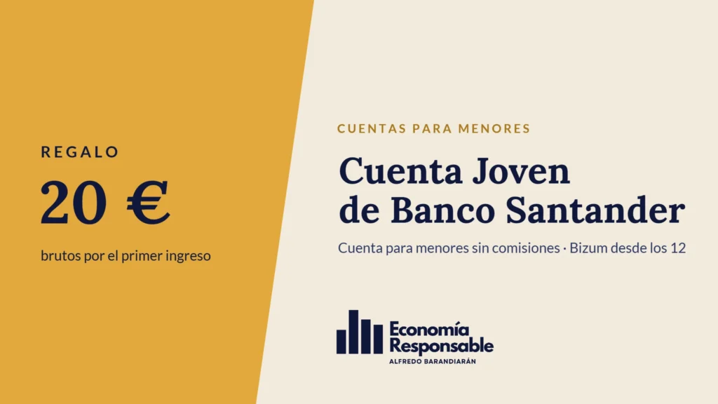 Cuenta Joven de Banco Santander: regalo de 20 € brutos por el primer ingreso. Cuenta para menores sin comisiones · Bizum desde los 12
