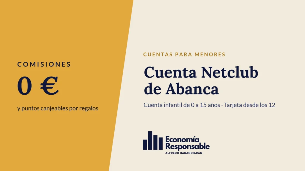 Cuenta Netclub de Abanca: comisiones 0 € y puntos canjeables por regalos. Cuenta infantil de 0 a 15 años · Tarjeta desde los 12