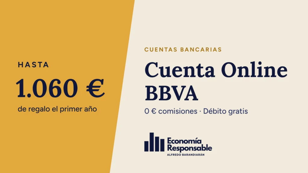 Cuenta Online BBVA: hasta 1.060 € de regalo el primer año. 0 € comisiones · Débito gratis