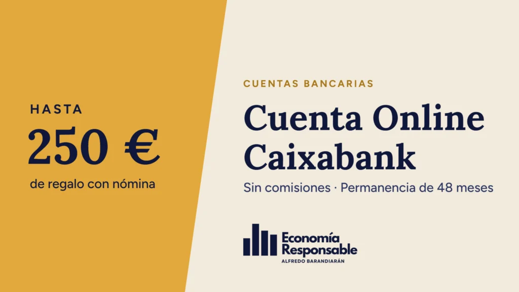 Cuenta Online Caixabank: hasta 250 € de regalo con nómina. Sin comisiones · Permanencia de 48 meses