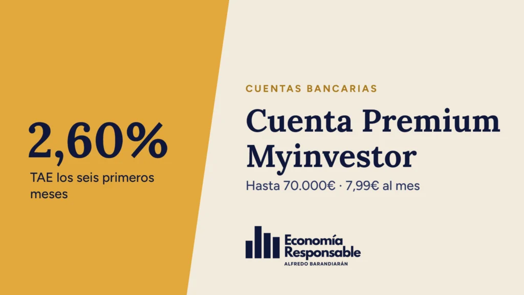 Cuenta Premium Myinvestor: 2,60% TAE los seis primeros meses. Hasta 70.000€ · 7,99€ al mes