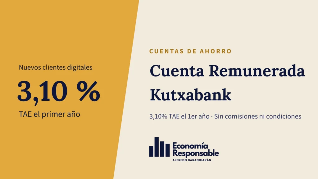 Cuenta Remunerada Kutxabank: 3,10% TAE el primer año. Nuevos clientes digitales · Sin comisiones ni condiciones