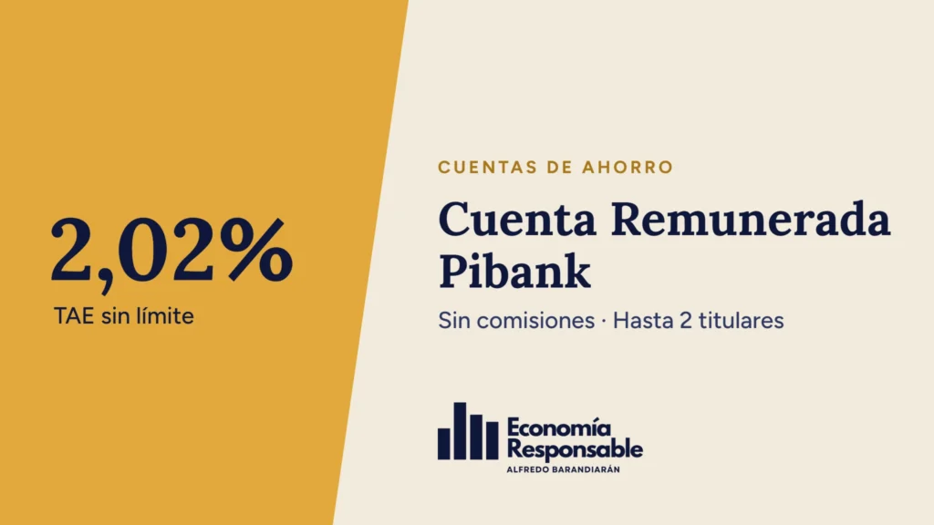 Cuenta Remunerada Pibank: 2,02% TAE sin límite. Sin comisiones · Hasta 2 titulares