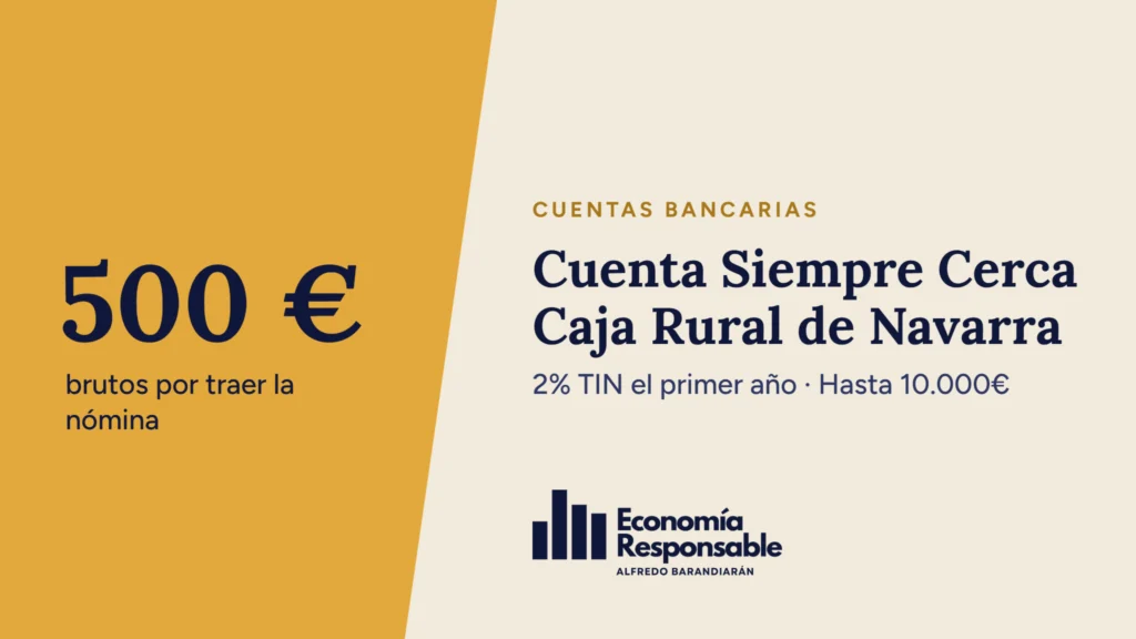 Cuenta Siempre Cerca Caja Rural de Navarra: 500 € brutos por traer la nómina. 2% TIN el primer año · Hasta 10.000€