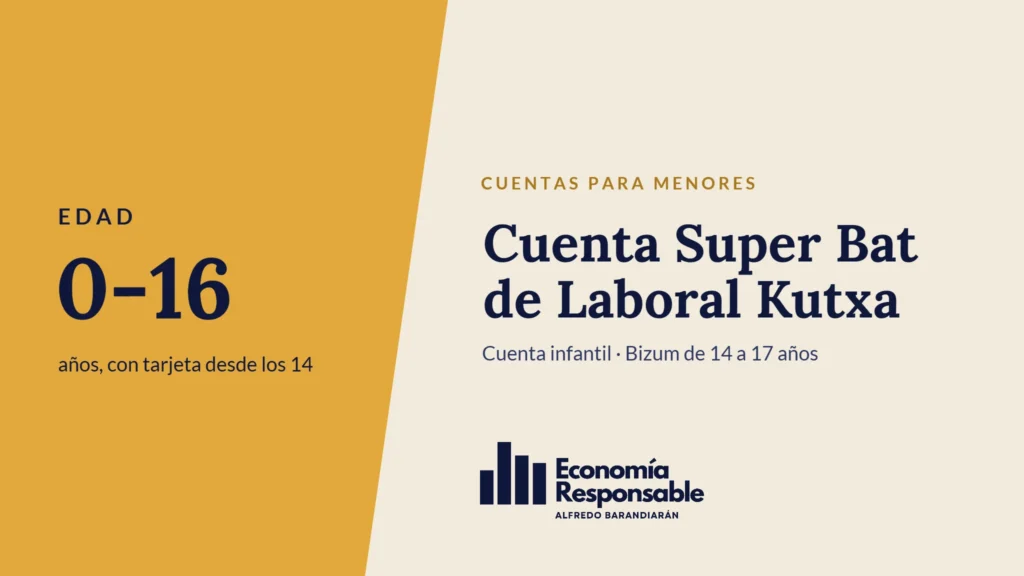 Cuenta Super Bat de Laboral Kutxa: 0-16 años, con tarjeta desde los 14. Cuenta infantil · Bizum de 14 a 17 años
