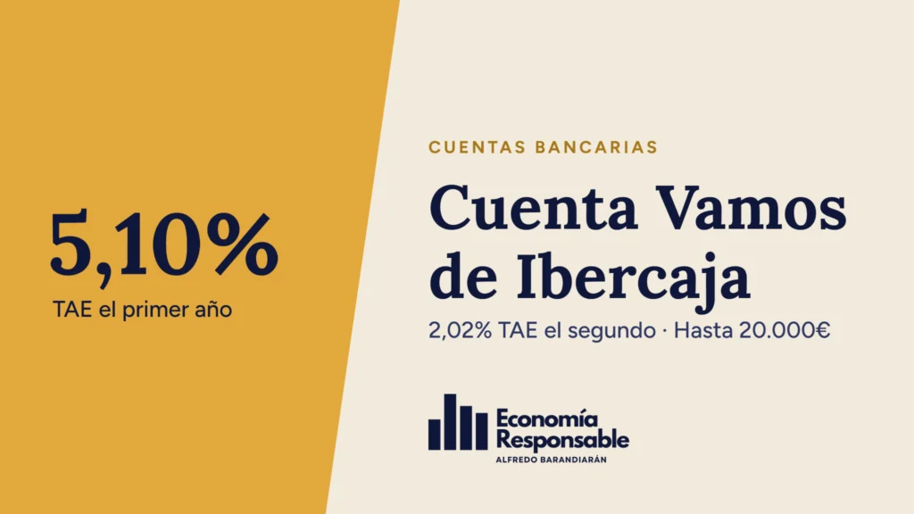 Cuenta Vamos de Ibercaja: 5,10% TAE el primer año. 2,02% TAE el segundo · Hasta 20.000€