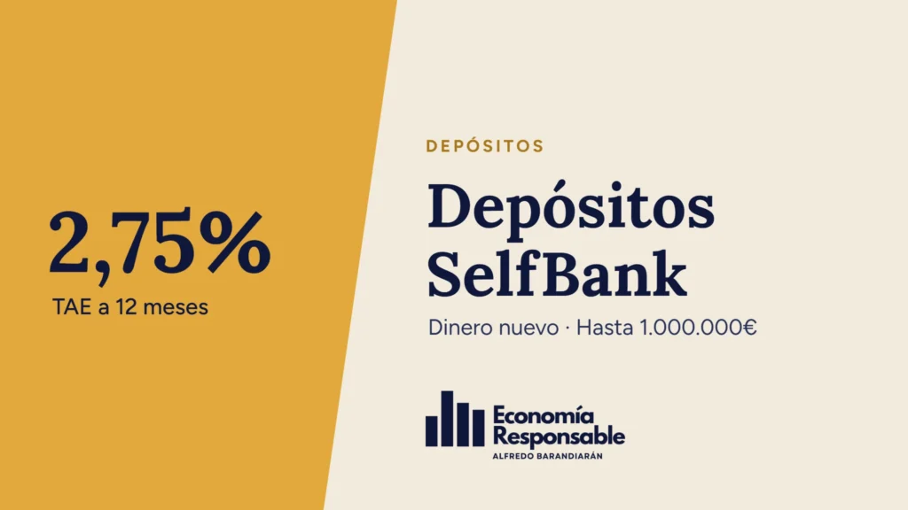 Depósitos SelfBank: 2,75% TAE a 12 meses. Dinero nuevo · Hasta 1.000.000€