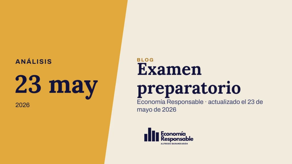 Examen preparatorio · Análisis 23 may 2026 · Economía Responsable · actualizado el 23 de mayo de 2026