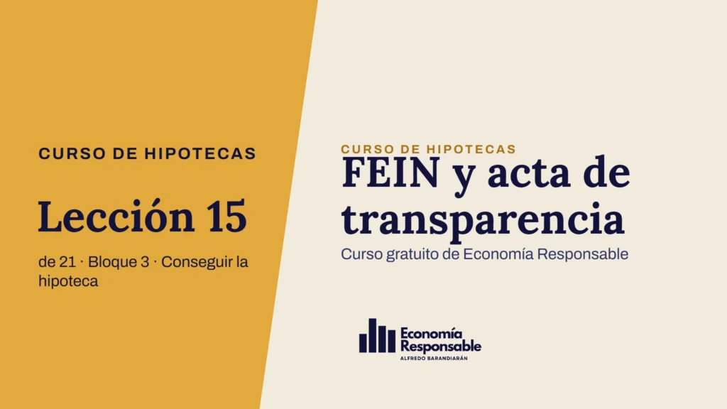 FEIN y acta de transparencia · Curso de hipotecas Lección 15 de 21 · Bloque 3 · Conseguir la hipoteca · Curso gratuito de Economía Responsable
