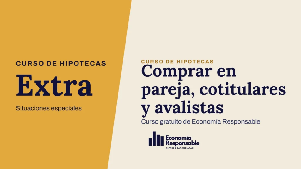 Comprar en pareja, cotitulares y avalistas · Curso de hipotecas Extra Situaciones especiales · Curso gratuito de Economía Responsable