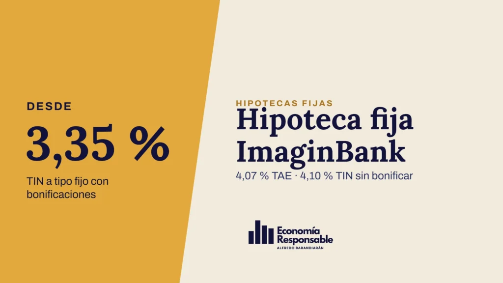 Hipoteca fija ImaginBank · Desde 3,35 % TIN a tipo fijo con bonificaciones · 4,07 % TAE · 4,10 % TIN sin bonificar
