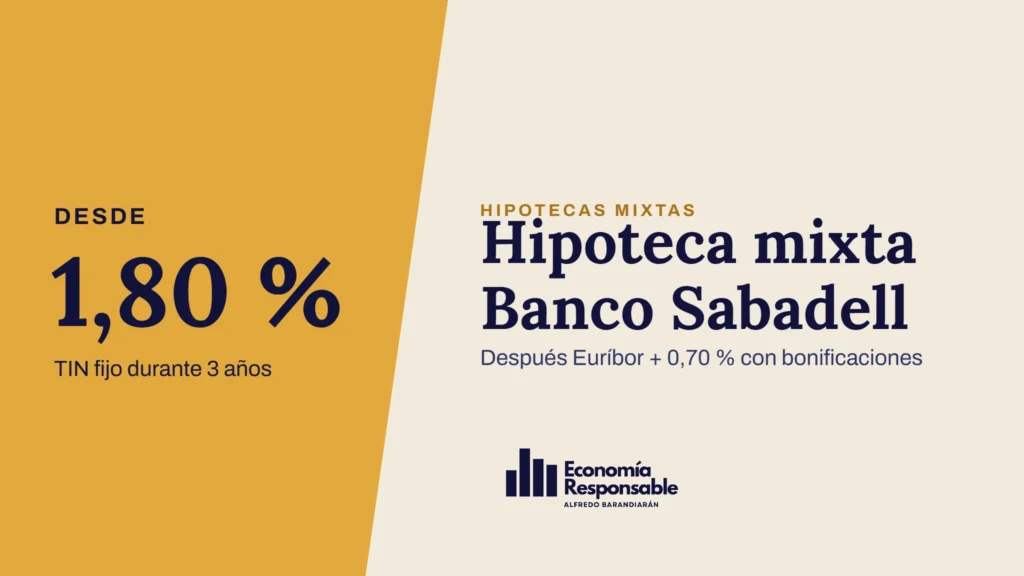Hipoteca mixta Banco Sabadell · Desde 1,80 % TIN fijo durante 3 años · Después Euríbor + 0,70 % con bonificaciones