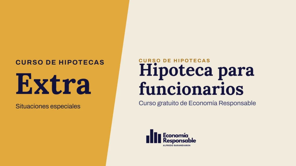 Hipoteca para funcionarios · Curso de hipotecas Extra Situaciones especiales · Curso gratuito de Economía Responsable