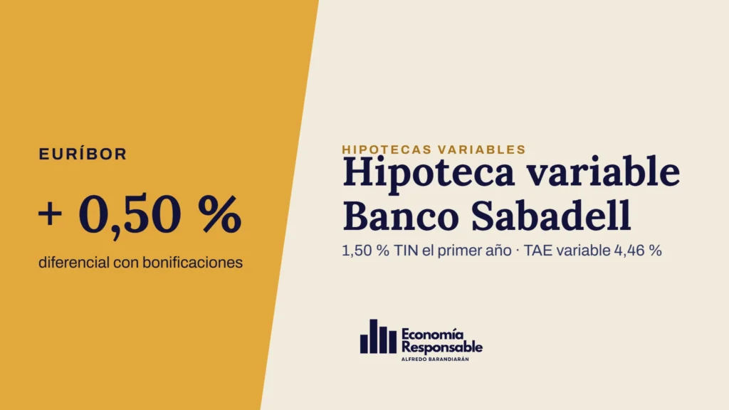 Hipoteca variable Banco Sabadell · Euríbor + 0,50 % diferencial con bonificaciones · 1,50 % TIN el primer año · TAE variable 4,46 %