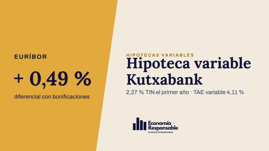 Hipoteca variable Kutxabank · Euríbor + 0,49 % diferencial con bonificaciones · 2,27 % TIN el primer año · TAE variable 4,11 %