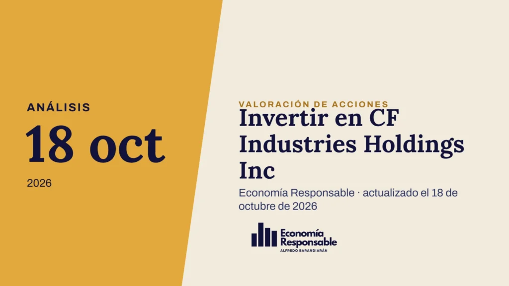 Invertir en CF Industries Holdings Inc · Análisis 18 oct 2026 · Economía Responsable · actualizado el 18 de octubre de 2026