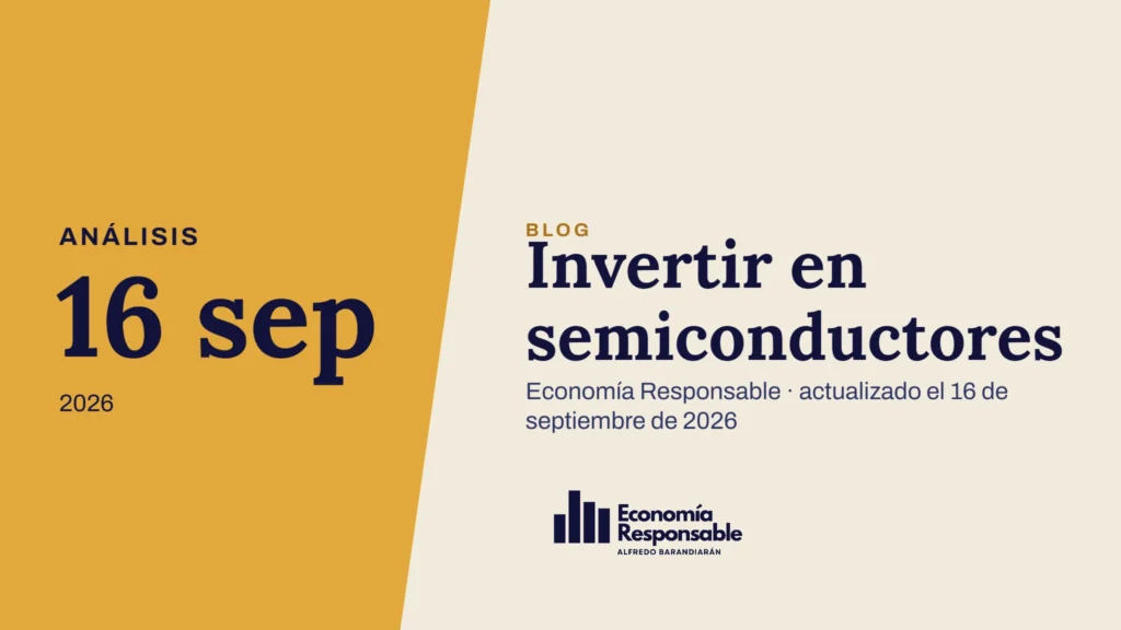 Invertir en semiconductores · Análisis 16 sep 2026 · Economía Responsable · actualizado el 16 de septiembre de 2026