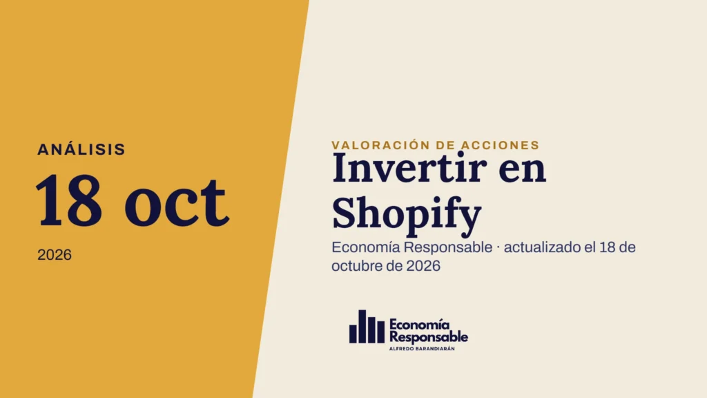 Invertir en Shopify · Análisis 18 oct 2026 · Economía Responsable · actualizado el 18 de octubre de 2026