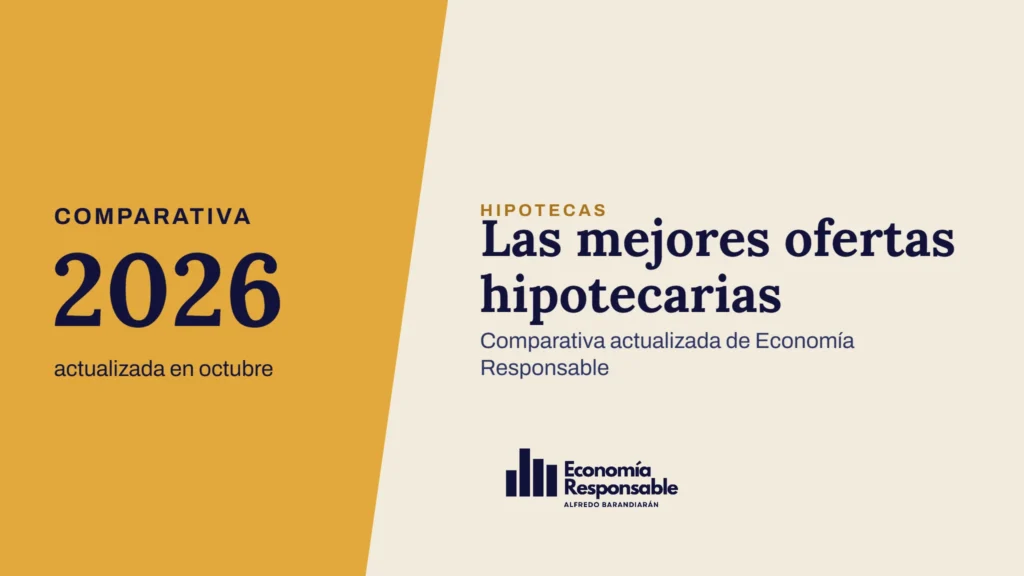 Las mejores ofertas hipotecarias · Comparativa 2026 actualizada en octubre · Comparativa actualizada de Economía Responsable