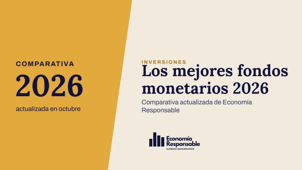 Los mejores fondos monetarios 2026 · Comparativa 2026 actualizada en octubre · Comparativa actualizada de Economía Responsable