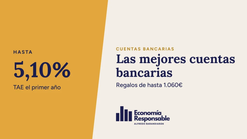 Las mejores cuentas bancarias: hasta 5,10% TAE el primer año y regalos de hasta 1.060€