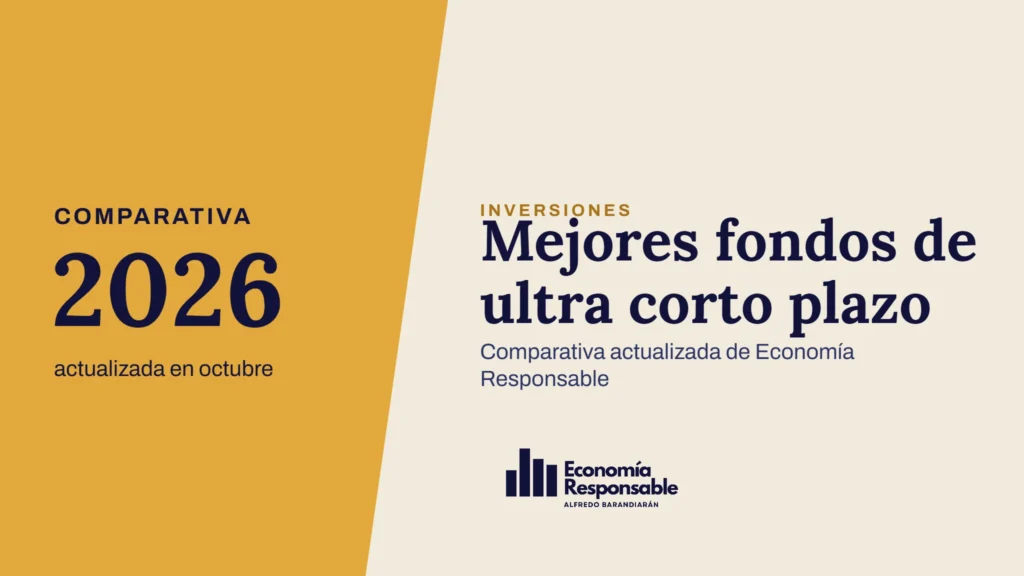 Mejores fondos de ultra corto plazo · Comparativa 2026 actualizada en octubre · Comparativa actualizada de Economía Responsable