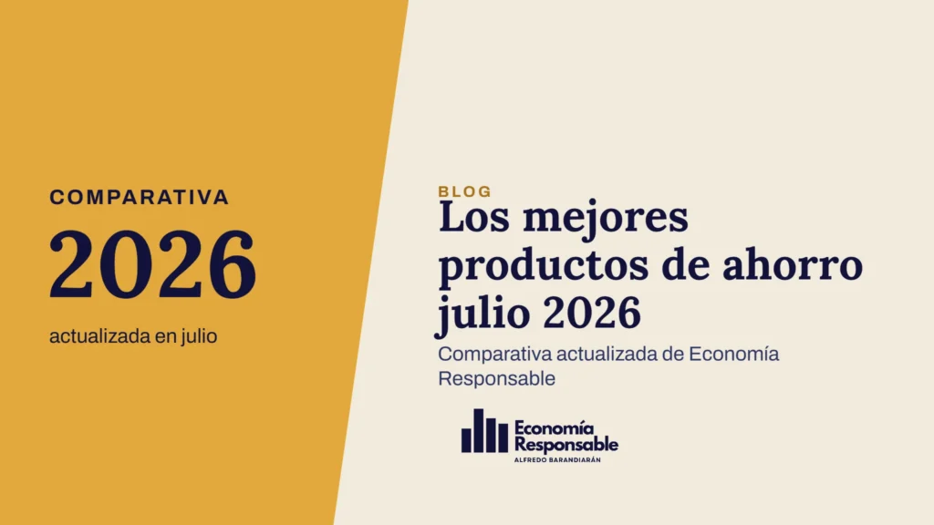 Los mejores productos de ahorro julio 2026 · Comparativa 2026 actualizada en julio · Comparativa actualizada de Economía Responsable
