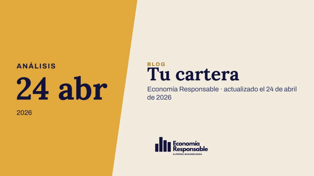 Tu cartera · Análisis 24 abr 2026 · Economía Responsable · actualizado el 24 de abril de 2026