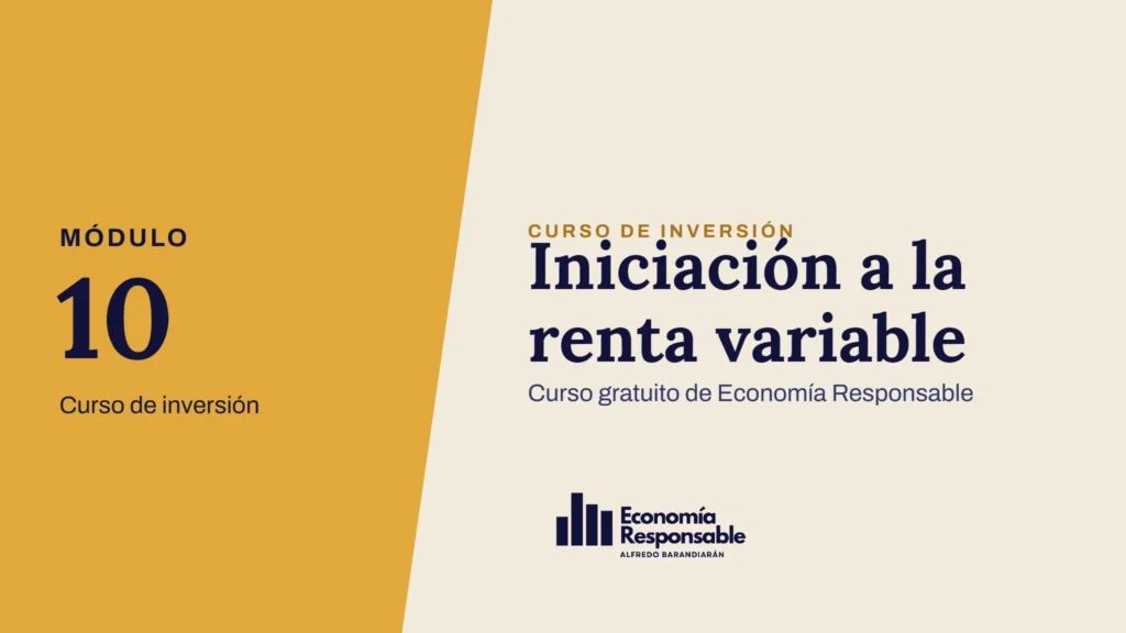 Iniciación a la renta variable · Módulo 10 Curso de inversión · Curso gratuito de Economía Responsable