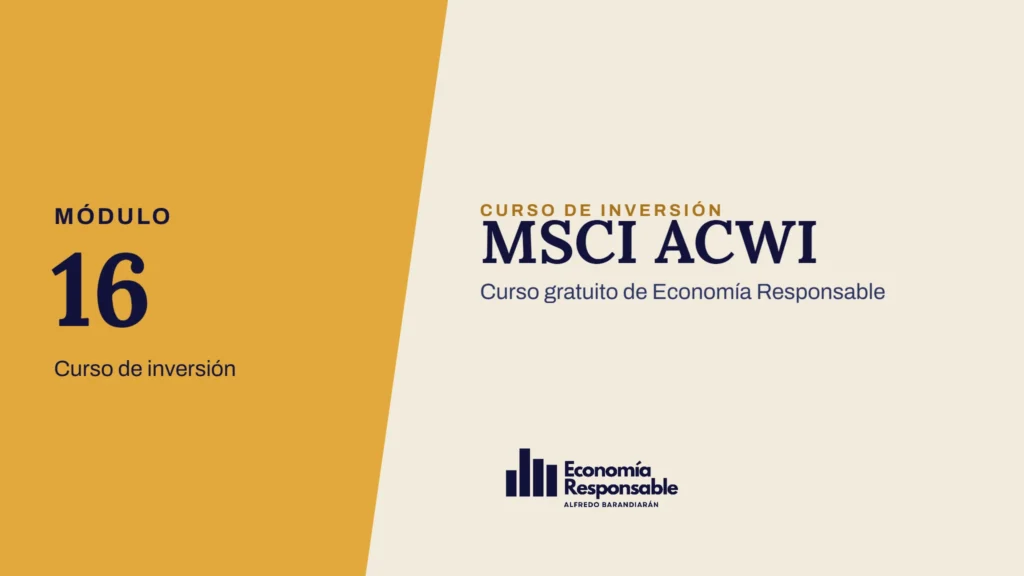 MSCI ACWI · Módulo 16 Curso de inversión · Curso gratuito de Economía Responsable