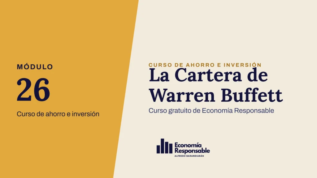 La Cartera de Warren Buffett · Módulo 26 Curso de ahorro e inversión · Curso gratuito de Economía Responsable