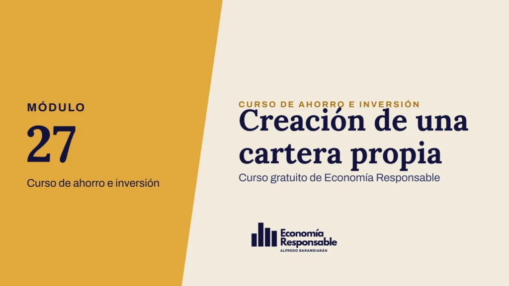 Creación de una cartera propia · Módulo 27 Curso de ahorro e inversión · Curso gratuito de Economía Responsable
