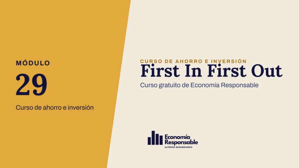 First In First Out · Módulo 29 Curso de ahorro e inversión · Curso gratuito de Economía Responsable