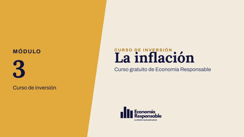 La inflación · Módulo 3 Curso de inversión · Curso gratuito de Economía Responsable