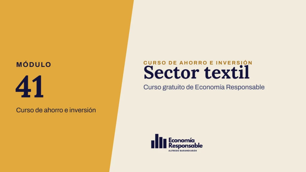 Sector textil · Módulo 41 Curso de ahorro e inversión · Curso gratuito de Economía Responsable