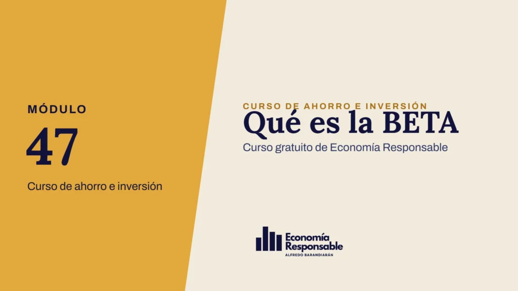 Qué es la BETA · Módulo 47 Curso de ahorro e inversión · Curso gratuito de Economía Responsable