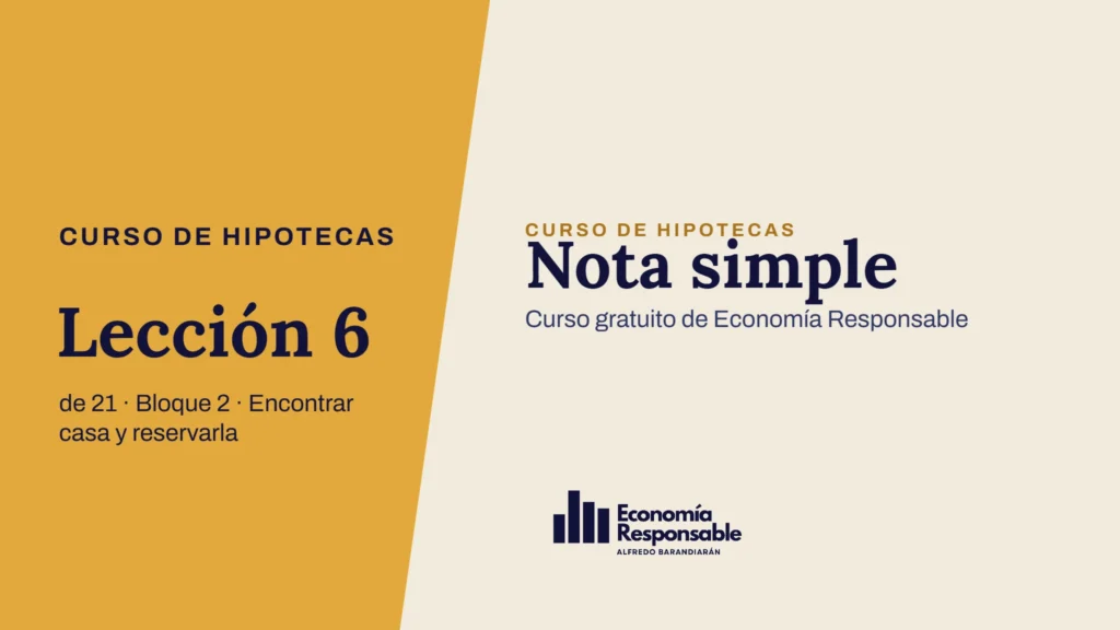 Nota simple · Curso de hipotecas Lección 6 de 21 · Bloque 2 · Encontrar casa y reservarla · Curso gratuito de Economía Responsable