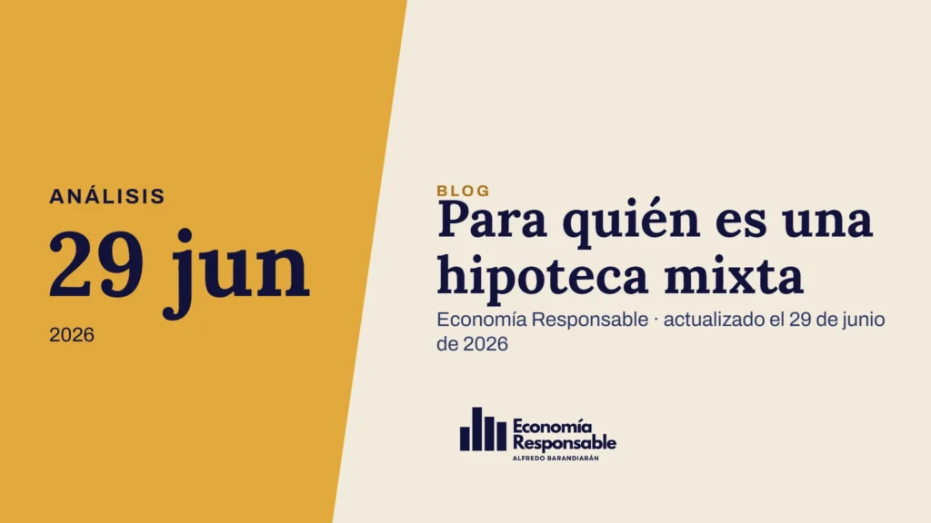 Para quién es una hipoteca mixta · Análisis 29 jun 2026 · Economía Responsable · actualizado el 29 de junio de 2026