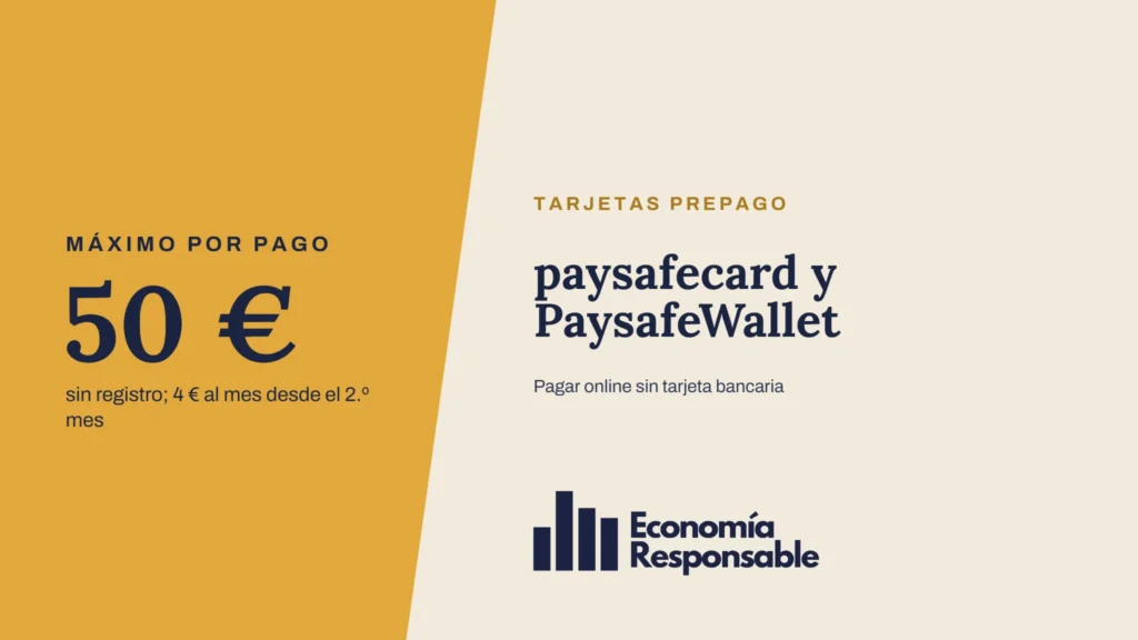 paysafecard y PaysafeWallet: 50 € sin registro; 4 € al mes desde el 2.º mes